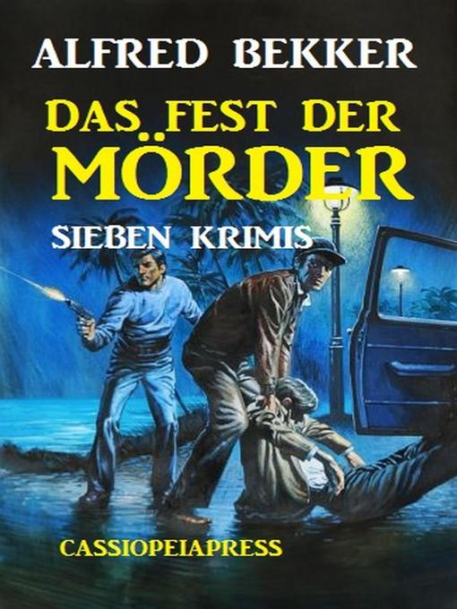 Title details for Das Fest der Mörder by Alfred Bekker - Available